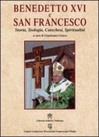 Benedetto XVI e san Francesco. Storia, teologia, catechesi, spiritualità - copertina