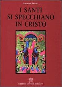 I santi si specchiano in Cristo - Angelo Amato - copertina