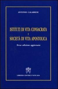 Istituti di vita consacrata e società di vita apostolica - Antonio Calabrese - copertina