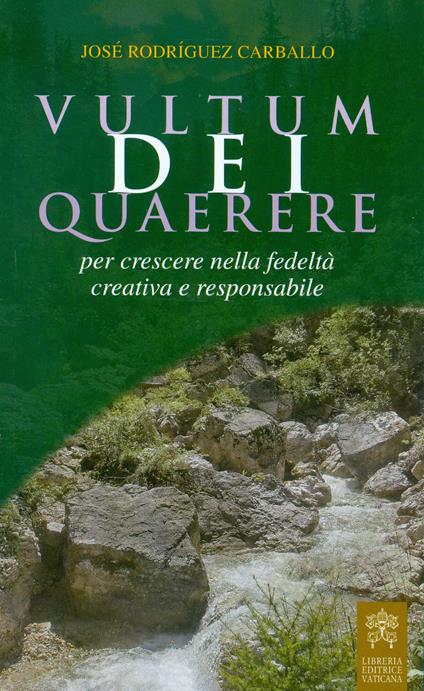 Vultum Dei quaerere. Per crescere nella fedeltà creativa e responsabile - José Rodriguez Carballo - copertina