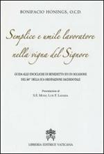 Semplice e umile lavoratore nella vigna del Signore. Guida alle encicliche di Benedetto XVI in occasione del 60° della sua ordinazione sacerdotale
