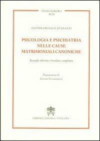Psicologia e psichiatria nelle cause matrimoniali canoniche - Gianfrancesco Zuanazzi,Antoni Stankiewicz - copertina