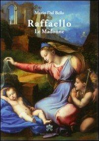 Raffaello. Le madonne. Ediz. illustrata - Mario Dal Bello - copertina