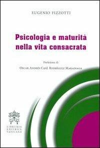 Psicologia e maturità nella vita consacrata - Eugenio Fizzotti - copertina