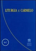 Liturgia e Carmelo. Atti del Convegno sulla liturgia e il Carmelo teresianum (Roma, 2-5 ottobre 2008)