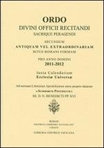 Ordo. Divini officii recitandi sacrique peragendi. Secundum antiquam vel extraordinariam ritus romani formam Pro anno domini 2011-2012