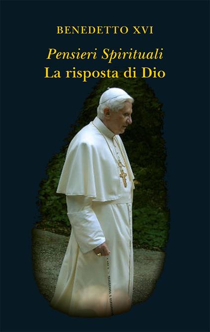 Pensieri spirituali. La risposta di Dio - Benedetto XVI (Joseph Ratzinger),Lucio Coco - ebook