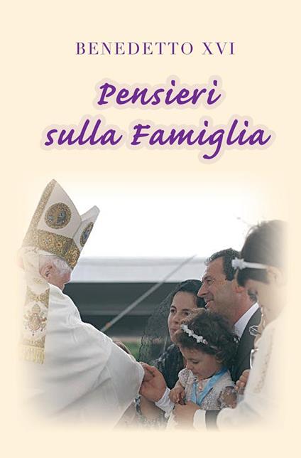 Pensieri sulla famiglia - Benedetto XVI (Joseph Ratzinger),L. Coco - ebook