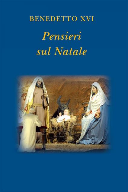 Pensieri sul Natale - Benedetto XVI (Joseph Ratzinger),Lucio Coco - ebook