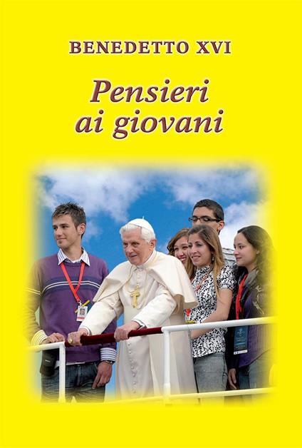 Pensieri ai giovani - Benedetto XVI (Joseph Ratzinger) - ebook