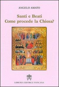 Santi e beati. Come procede la Chiesa? - Angelo Amato - copertina