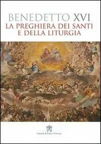 La preghiera dei santi e della liturgia