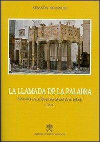 La llamada de la palabra. Homilias con la doctrina social de la iglesia ciclo C - Sebastià Taltavull - copertina