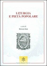 Liturgia e pietà popolare. Prospettive per la Chiesa e la cultura nel tempo della Nuova Evangelizzazione - copertina