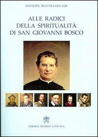 Alle radici della spiritualità di san Giovanni Bosco - Giuseppe Buccellato - copertina