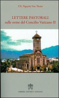 Lettere pastorali sulle orme del Concilio Vaticano II - François-Xavier Nguyen Van Thuan - copertina