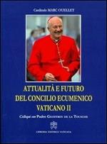 Attualità e futuro del Concilio Vaticano II. Colloqui con Padre Geoffroy De La Tousche