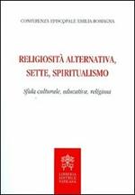 Religiosità alternativa, sette, spiritualismo. Sfida culturale, educativa, religiosa