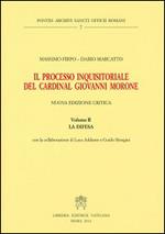 Il processo inquisitoriale del cardinal Giovanni Morone. Vol. 2: La difesa.