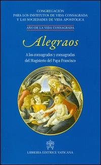 Alegraos. A los consagrados y consagradas del Magisterio del Papa Francisco - copertina