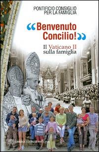 Benvenuto Concilio! Il Vaticano II sulla famiglia - copertina