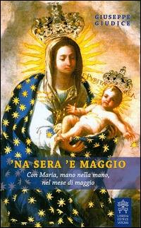 'Na sera 'e maggio. Con Maria, mano nella mano, nel mese di maggio - Giuseppe Giudice - copertina
