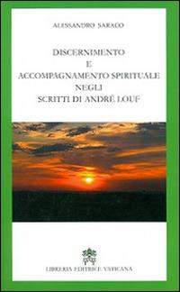 Discernimento e accompagnamento spirituale negli scritti di André Louf - Alessandro Saraco - copertina