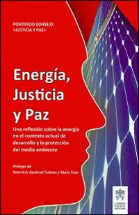 Energía, justicia y paz. Una reflexíon sobre la energía en el contextoactual de desarrollo y la proteccíon del medio ambiente - copertina