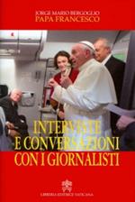 Interviste e conversazioni con i giornalisti