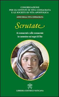 Scrutate. Ai consacrati e alle consacrate in cammino sui segni di Dio - copertina