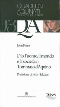 Dio, l'uomo, il mondo e la società in Tommaso d'Aquino - John M. Finnis - copertina