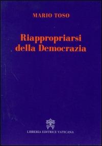 Riappropriarsi della democrazia - Mario Toso - copertina