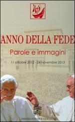 Anno della fede. Parole e immagini (11 ottobre 2012-24 novembre 2013)