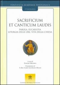 Sacrificium et canticum laudis. Parola, eucaristia, liturgia delle ore, vita della Chiesa - copertina