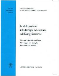 Le sfide pastorali sulla famiglia nel contesto dell'Evangelizzazione. Discorsi e omelie del papa. Messaggio alle famiglie. Relazione del Sinodo - copertina