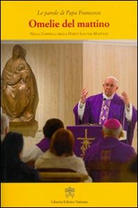 Omelie del mattino. Nella Cappella Domus Sanctae Marthae. Vol. 4 - Francesco (Jorge Mario Bergoglio) - copertina