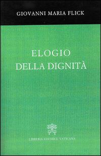 Elogio della dignità - Giovanni Maria Flick - copertina
