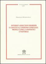 Internet addiction disorder e capacità al consenso coniugale. Profili clinici, canonistici e pastorali. Vol. 114