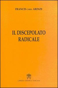 Il discepolato radicale - Francis Arinze - copertina