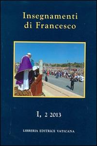 Insegnamenti di Francesco (2013). Vol. 1\2 - Francesco (Jorge Mario Bergoglio) - copertina