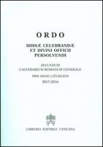 Ordo missae celebrandae et divini officii persolvendi. Secundum calendarium romanum generale pro anno liturgico 2015-2016
