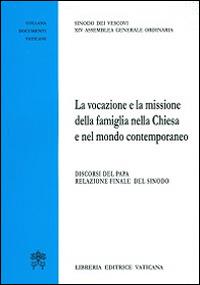 La vocazione e la missione della famiglia nella Chiesa e nel mondo contemporaneo. Discorsi del papa. Relazione finale del Sinodo - copertina