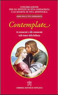 Contemplate. Ai consacrati e alle consacrate sulle tracce della Bellezza - copertina
