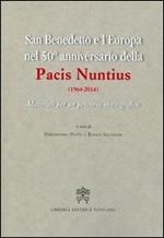 San Benedetto e l'Europa nel 50° anniversario della Pacis Nuntius (1964-2014). Materiali per un percorso storiografico