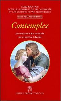 Contemplez. Aux consacrés et aux consacrées sur les traces de la beautè - copertina