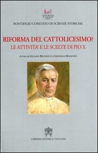 Riforma del cattolicesimo? Le attività e le scelte di Pio X - copertina