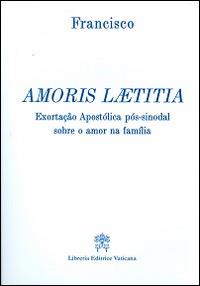 Amoris laetitia. Exortação Apostólica pós-sinoda sobre o amor na família - Francesco (Jorge Mario Bergoglio) - copertina