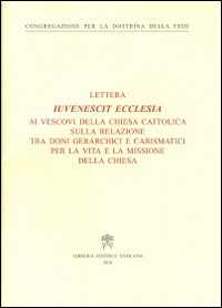 Iuvenescit Ecclesia. Lettera ai vescovi della chiesa cattolica sulla relazione tra doni gerarchici e carismatici per la vita e la missione della Chiesa