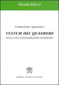 Vultum Dei quaerere. Sulla vita contemplativa femminile - Francesco (Jorge Mario Bergoglio) - copertina