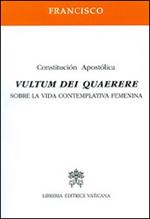 Vultum Dei quaerere. Constitución apostólica sobre la vida contemplativa femenina